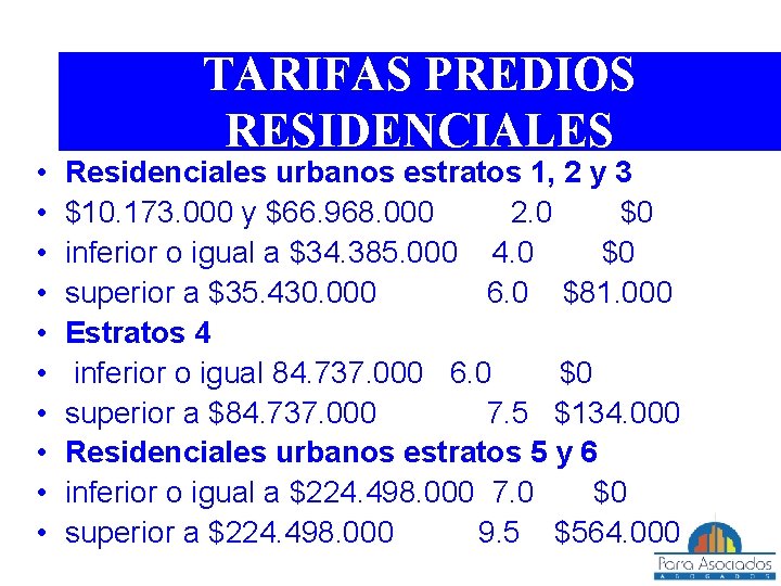  • • • TARIFAS PREDIOS RESIDENCIALES Residenciales urbanos estratos 1, 2 y 3