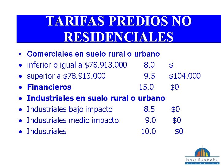 TARIFAS PREDIOS NO RESIDENCIALES • • Comerciales en suelo rural o urbano inferior o