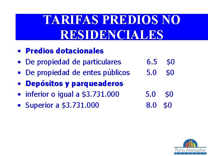 TARIFAS PREDIOS NO RESIDENCIALES • • • Predios dotacionales De propiedad de particulares 6.
