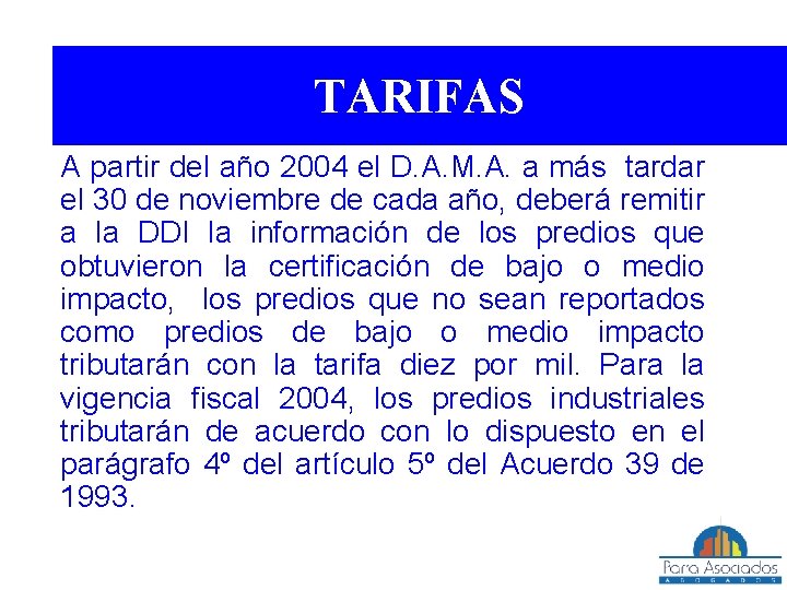 TARIFAS A partir del año 2004 el D. A. M. A. a más tardar