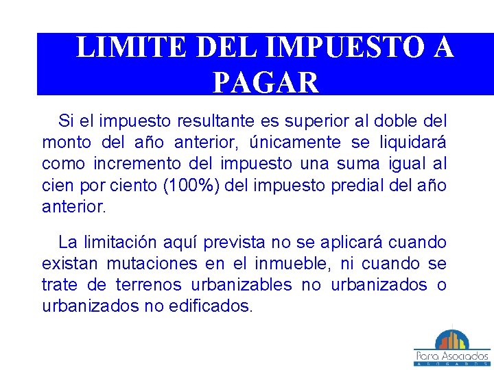 LIMITE DEL IMPUESTO A PAGAR Si el impuesto resultante es superior al doble del