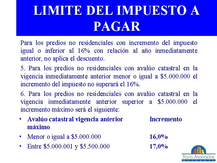 LIMITE DEL IMPUESTO A PAGAR Para los predios no residenciales con incremento del impuesto