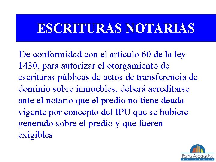 ESCRITURAS NOTARIAS De conformidad con el artículo 60 de la ley 1430, para autorizar