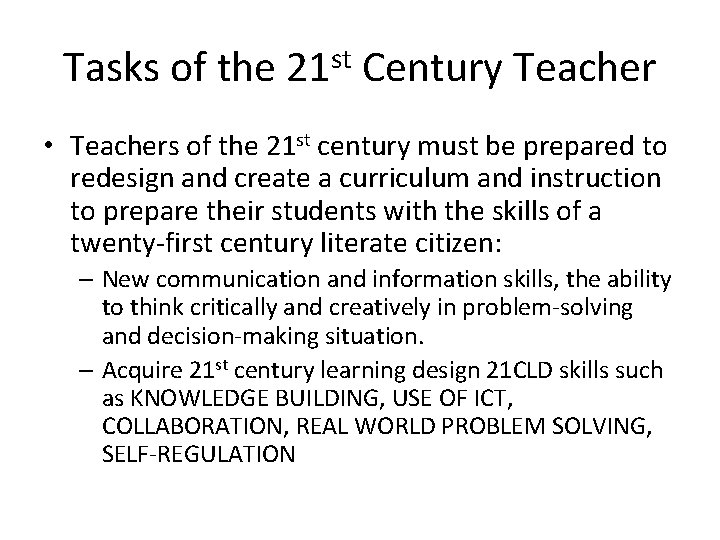 Tasks of the 21 st Century Teacher • Teachers of the 21 st century
