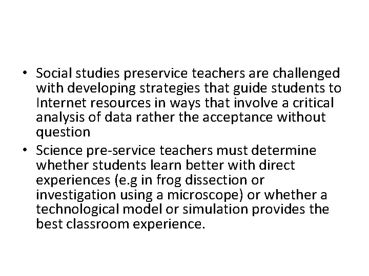  • Social studies preservice teachers are challenged with developing strategies that guide students