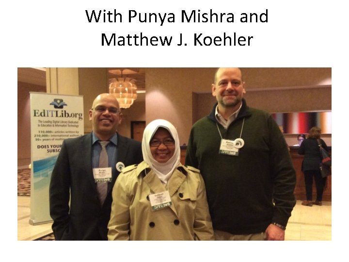 With Punya Mishra and Matthew J. Koehler 