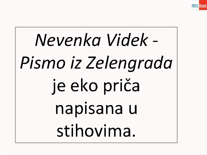 Nevenka Videk Pismo iz Zelengrada je eko priča napisana u stihovima. 