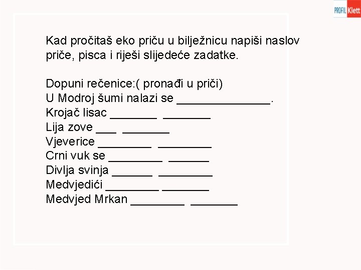 Kad pročitaš eko priču u bilježnicu napiši naslov priče, pisca i riješi slijedeće zadatke.