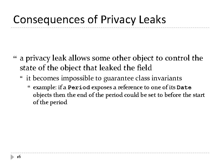 Consequences of Privacy Leaks a privacy leak allows some other object to control the