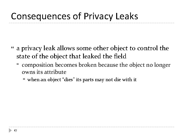 Consequences of Privacy Leaks a privacy leak allows some other object to control the