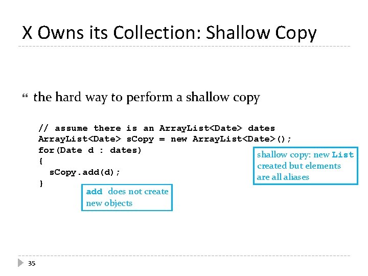 X Owns its Collection: Shallow Copy the hard way to perform a shallow copy