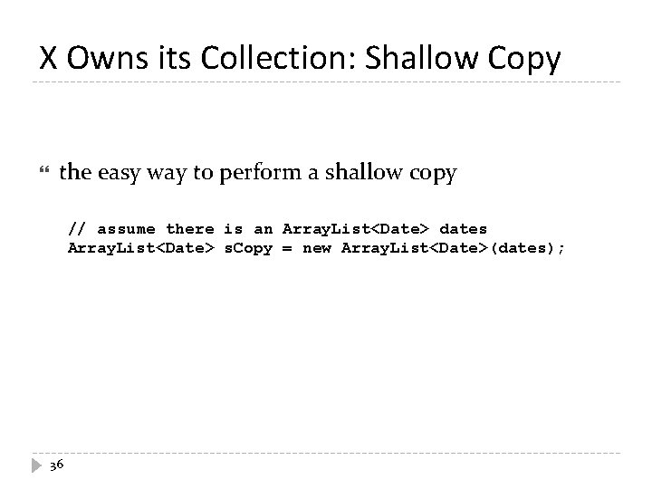 X Owns its Collection: Shallow Copy the easy way to perform a shallow copy