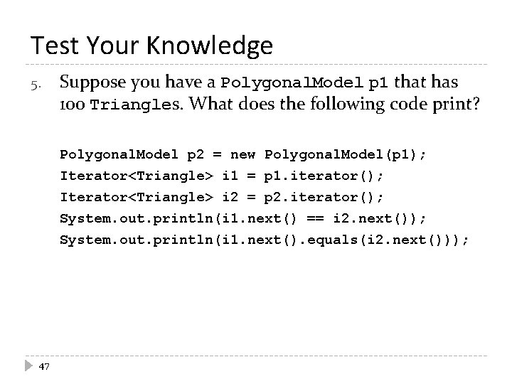 Test Your Knowledge 5. Suppose you have a Polygonal. Model p 1 that has