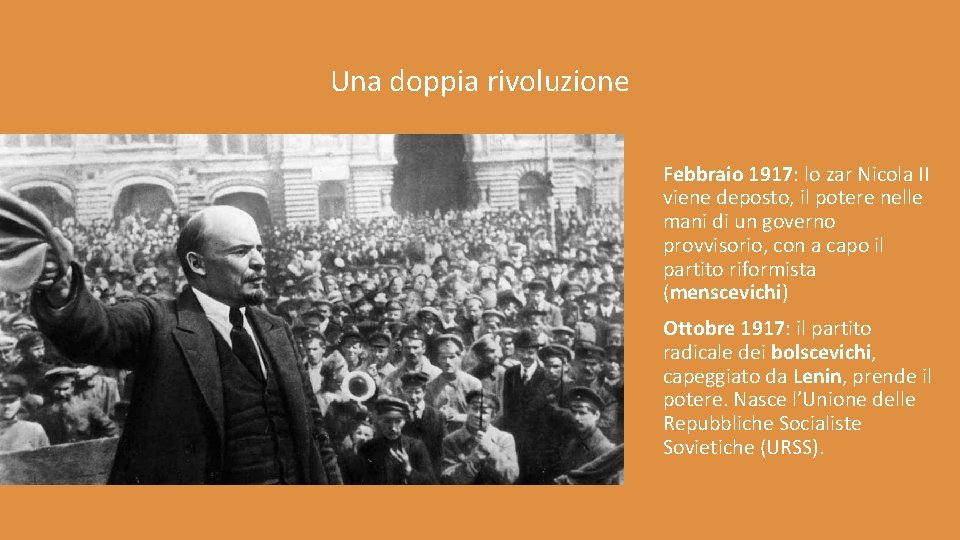 Una doppia rivoluzione Febbraio 1917: lo zar Nicola II viene deposto, il potere nelle Una doppia rivoluzione Febbraio 1917: lo zar Nicola II viene deposto, il potere nelle