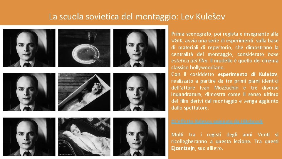 La scuola sovietica del montaggio: Lev Kulešov Prima scenografo, poi regista e insegnante alla La scuola sovietica del montaggio: Lev Kulešov Prima scenografo, poi regista e insegnante alla