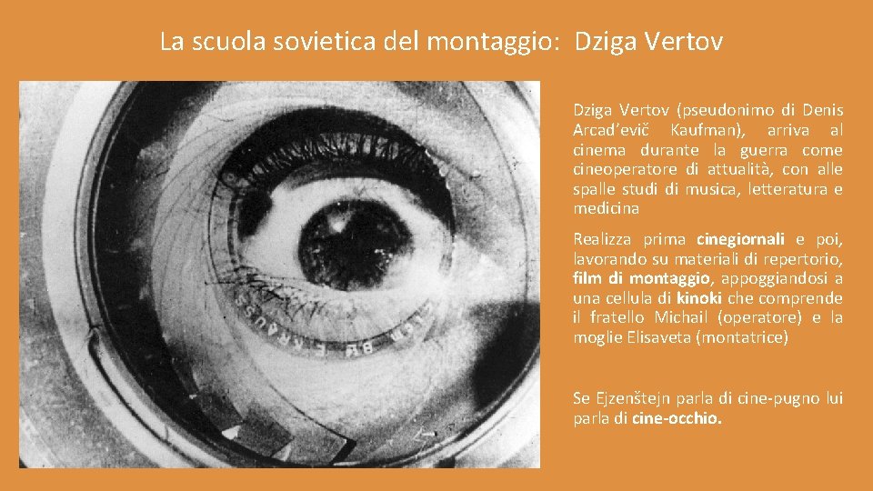 La scuola sovietica del montaggio: Dziga Vertov (pseudonimo di Denis Arcad’evič Kaufman), arriva al La scuola sovietica del montaggio: Dziga Vertov (pseudonimo di Denis Arcad’evič Kaufman), arriva al