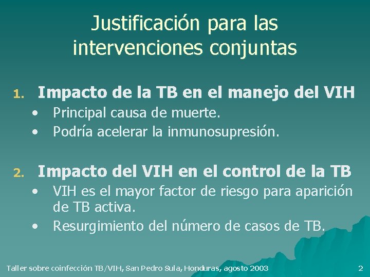 Justificación para las intervenciones conjuntas 1. Impacto de la TB en el manejo del
