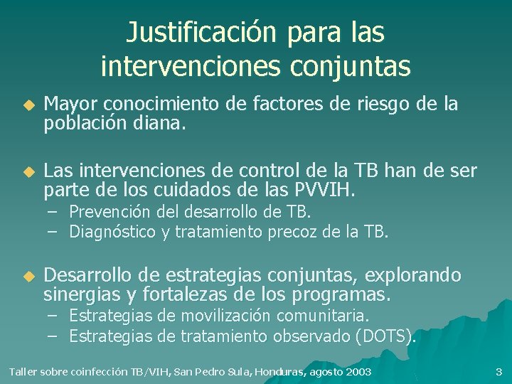 Justificación para las intervenciones conjuntas u Mayor conocimiento de factores de riesgo de la