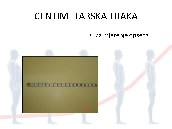 CENTIMETARSKA TRAKA • Za mjerenje opsega 