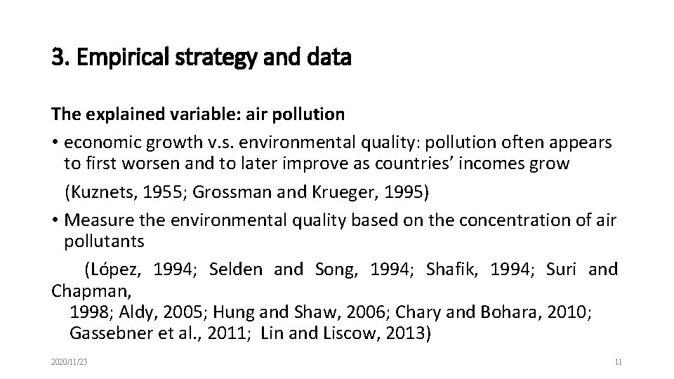 3. Empirical strategy and data The explained variable: air pollution • economic growth v.