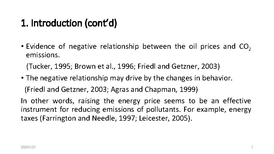 1. Introduction (cont’d) • Evidence of negative relationship between the oil prices and CO