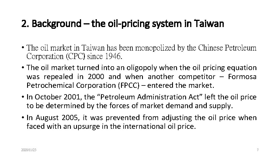 2. Background – the oil-pricing system in Taiwan • The oil market in Taiwan