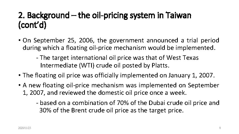 2. Background – the oil-pricing system in Taiwan (cont’d) • On September 25, 2006,