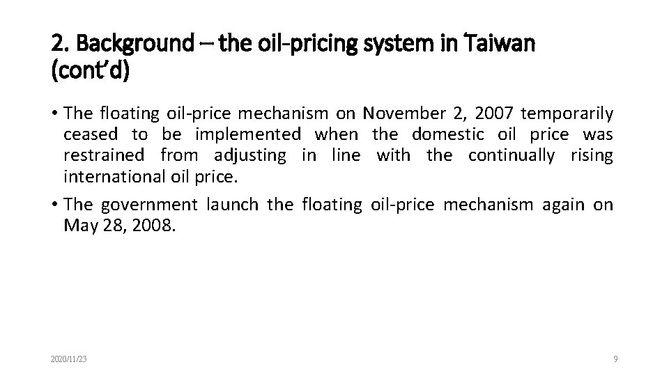 2. Background – the oil-pricing system in Taiwan (cont’d) • The floating oil-price mechanism