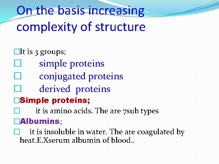 On the basis increasing complexity of structure �It is 3 groups; � � �