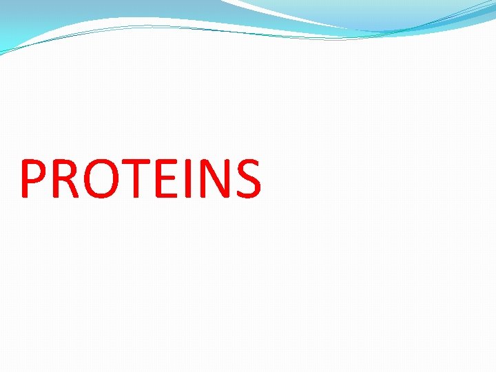 PROTEINS 