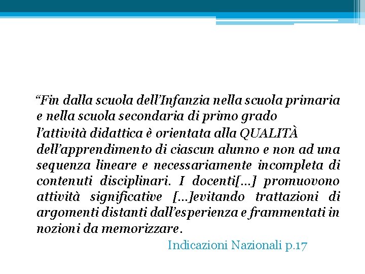 “Fin dalla scuola dell’Infanzia nella scuola primaria e nella scuola secondaria di primo grado