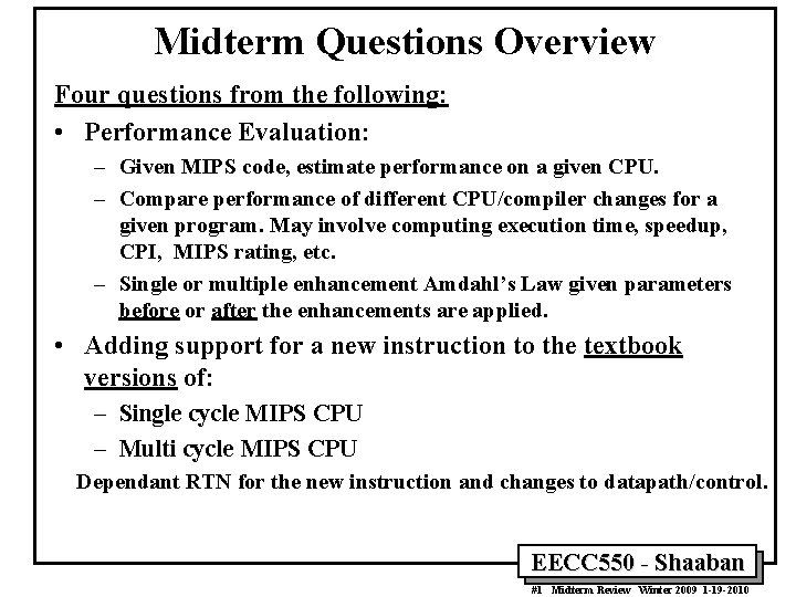 Midterm Questions Overview Four questions from the following: • Performance Evaluation: – Given MIPS