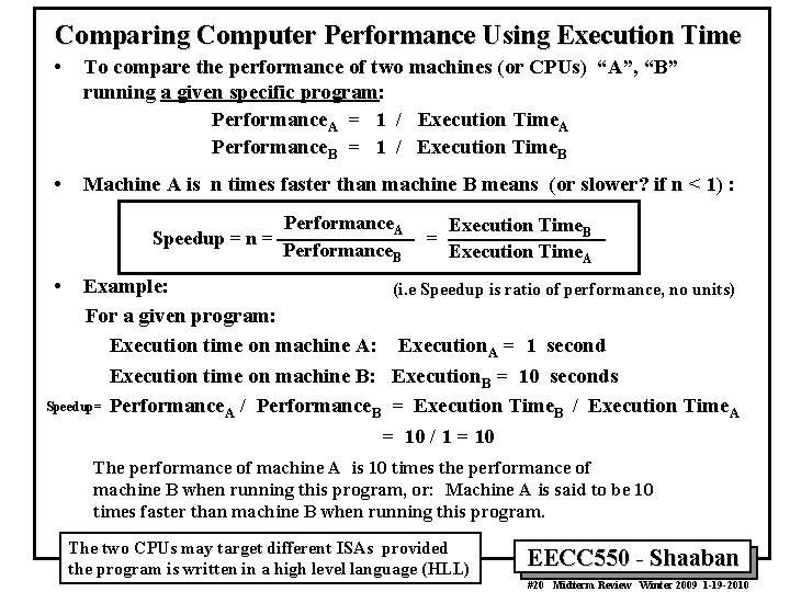 Comparing Computer Performance Using Execution Time • To compare the performance of two machines Comparing Computer Performance Using Execution Time • To compare the performance of two machines