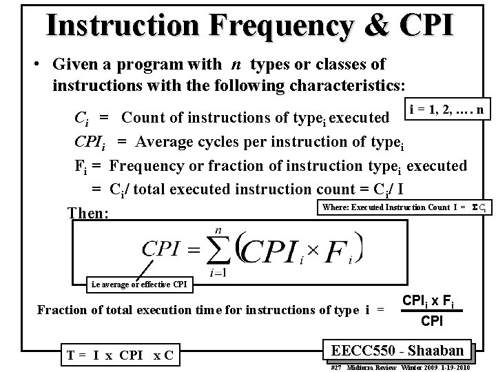 Instruction Frequency & CPI • Given a program with n types or classes of