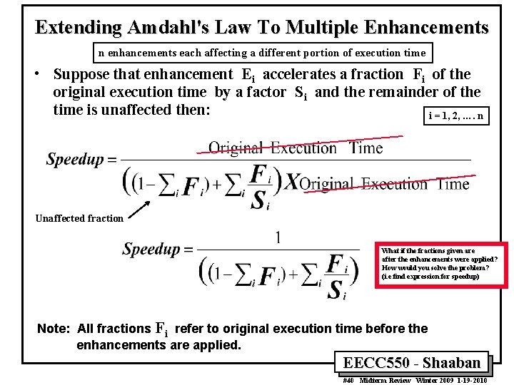 Extending Amdahl's Law To Multiple Enhancements n enhancements each affecting a different portion of