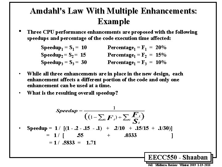 Amdahl's Law With Multiple Enhancements: Example • Three CPU performance enhancements are proposed with Amdahl's Law With Multiple Enhancements: Example • Three CPU performance enhancements are proposed with