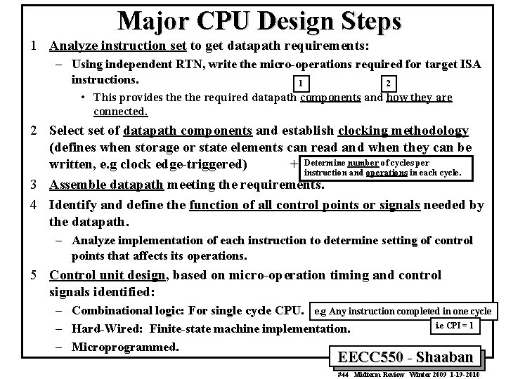 Major CPU Design Steps 1 Analyze instruction set to get datapath requirements: – Using