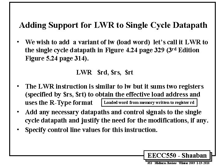 Adding Support for LWR to Single Cycle Datapath • We wish to add a