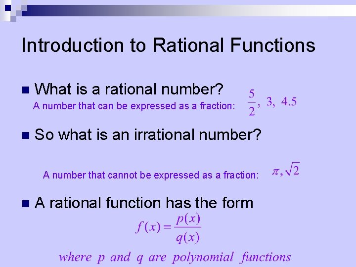 Introduction to Rational Functions n What is a rational number? A number that can