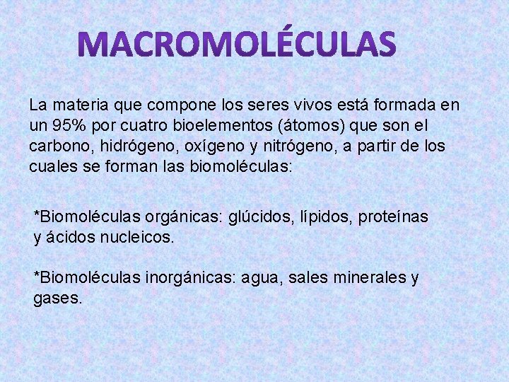 La materia que compone los seres vivos está formada en un 95% por cuatro