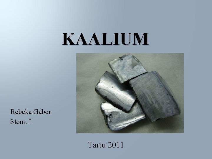 KAALIUM Rebeka Gabor Stom. I Tartu 2011 