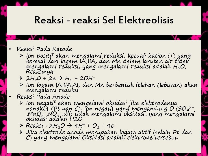 Reaksi - reaksi Sel Elektreolisis • • Reaksi Pada Katode Ø Ion positif akan