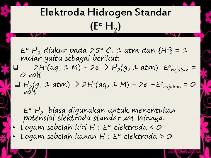 Elektroda Hidrogen Standar (Eo H 2) E° H 2 diukur pada 25° C, 1