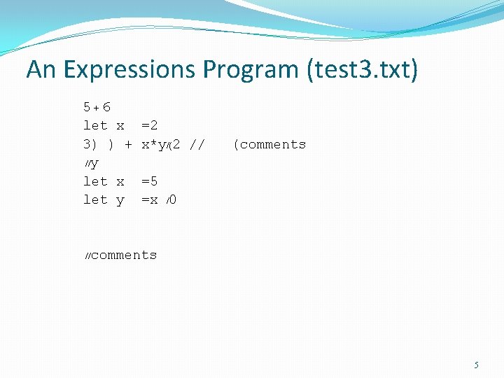 An Expressions Program (test 3. txt) 5+6 let x 3) ) + //y let