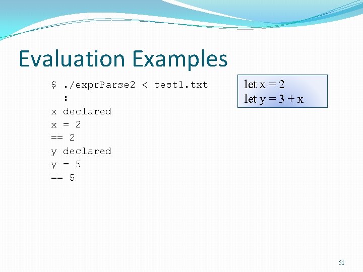 Evaluation Examples $. /expr. Parse 2 < test 1. txt : x declared x