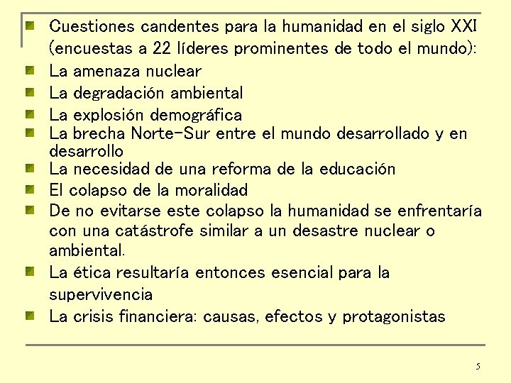 Cuestiones candentes para la humanidad en el siglo XXI (encuestas a 22 líderes prominentes