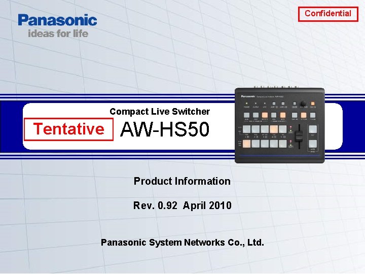 Confidential Compact Live Model Switcher Name Tentative Model AW-HS 50 Number Product Information Rev.