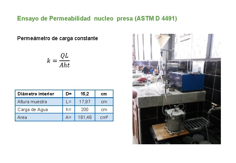 Ensayo de Permeabilidad nucleo presa (ASTM D 4491) Permeámetro de carga constante • Diámetro