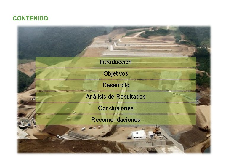 CONTENIDO Introducción Objetivos Desarrollo Análisis de Resultados Conclusiones Recomendaciones 