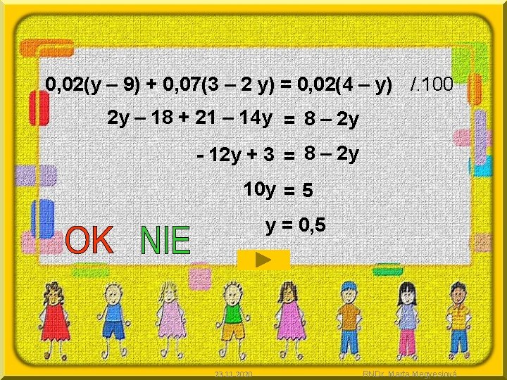 0, 02(y – 9) + 0, 07(3 – 2 y) = 0, 02(4 –